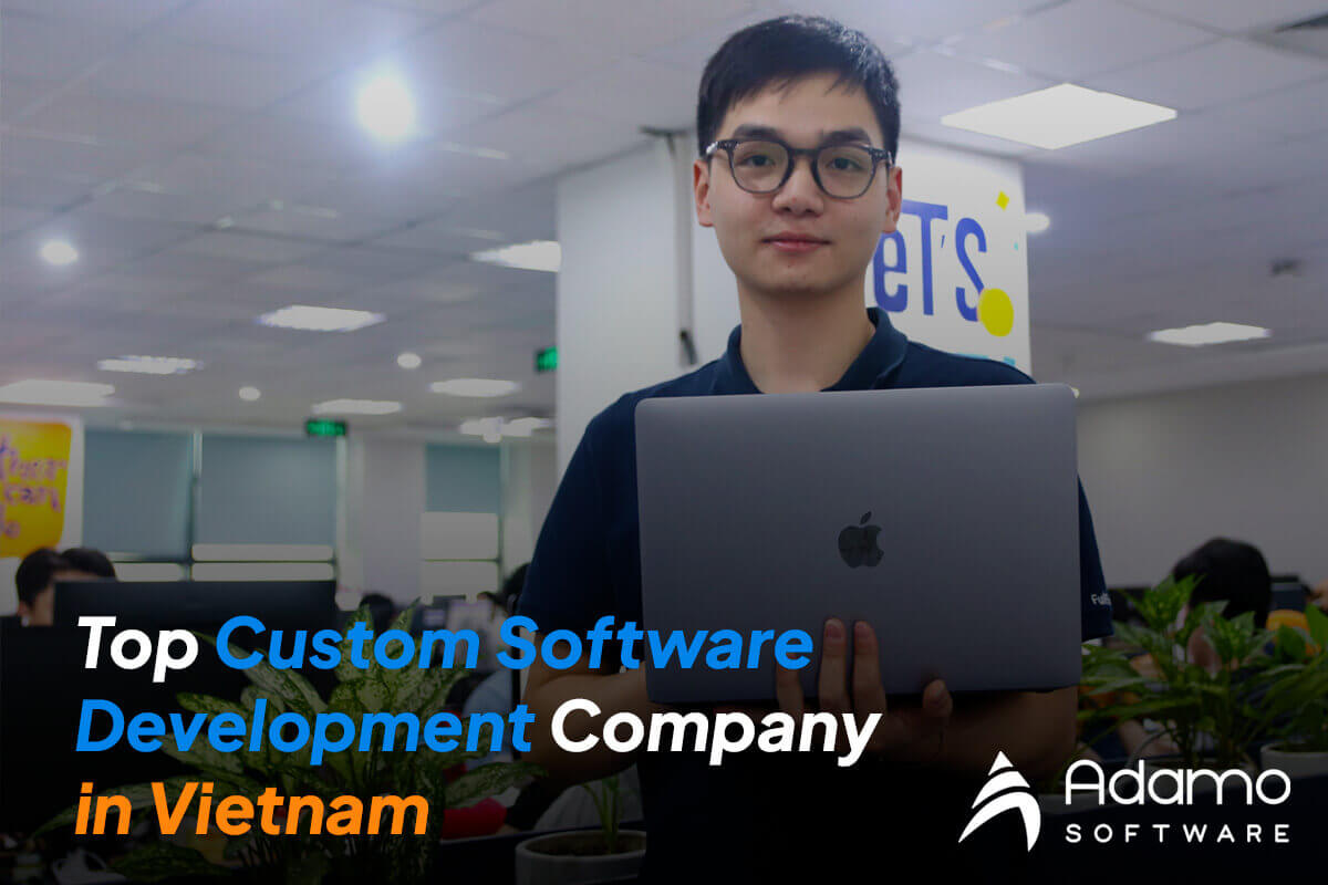 top custom software development company in Vietnam